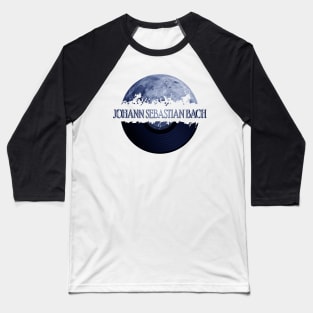 Johann Sebastian Bach blue moon vinyl Baseball T-Shirt